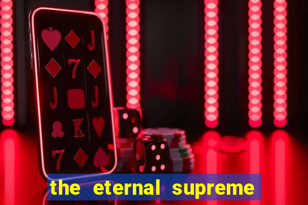 the eternal supreme pt br